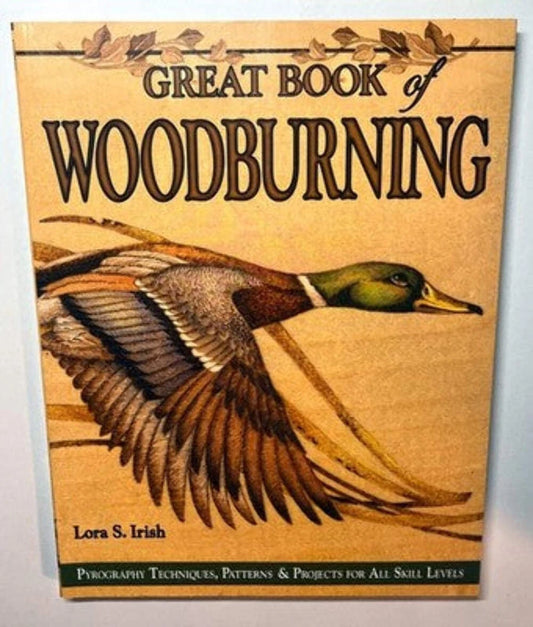 Great Book of Woodburning by Lora S. Irish — Pyrography Guide