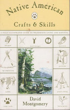 Native American Crafts & Skills by David Montgomery - Wilderness Guide