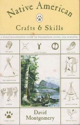 Native American Crafts & Skills by David Montgomery — Illustrated Wilderness Guide